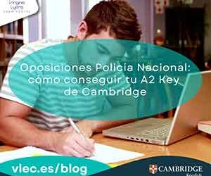 Oposiciones Policía Nacional: cómo conseguir tu A2 Key de Cambridge