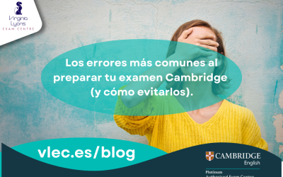 Los errores más comunes al preparar tu examen Cambridge (y cómo evitarlos)